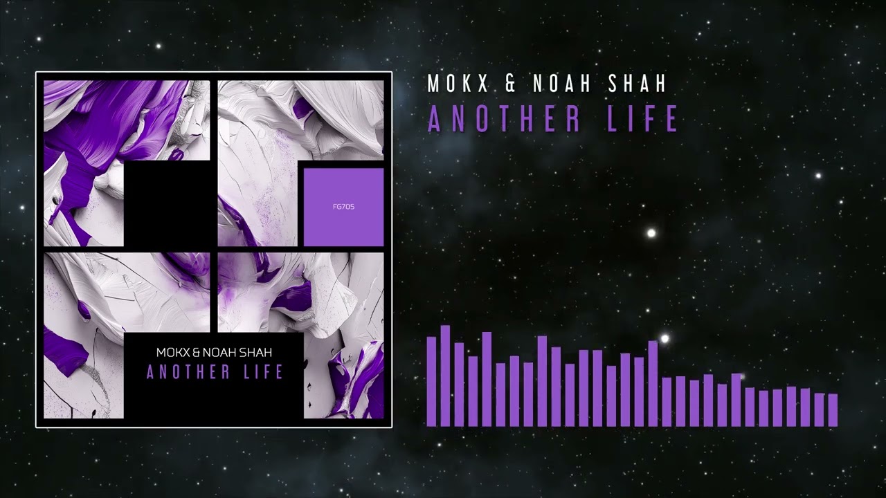 MOKX & Noah Shah - Another Life