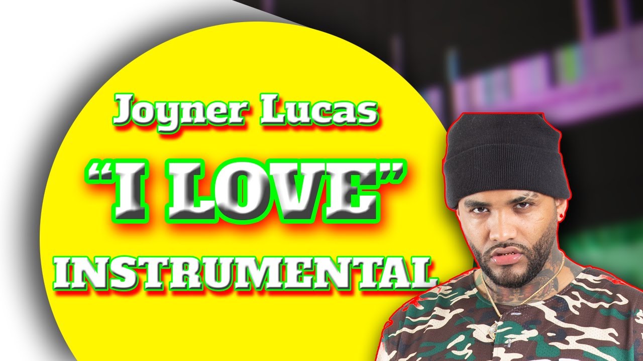 Joyner Lucas - I Love (Instrumental)