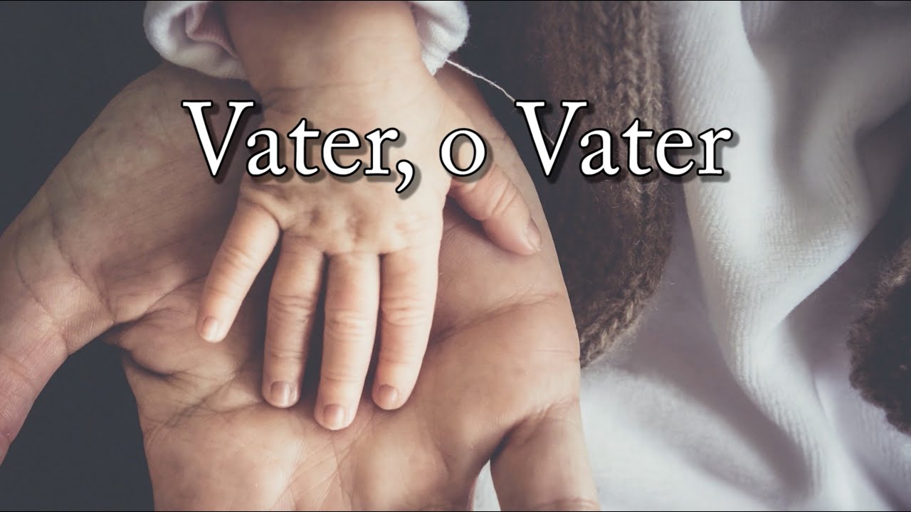 589 - Vater, o Vater
