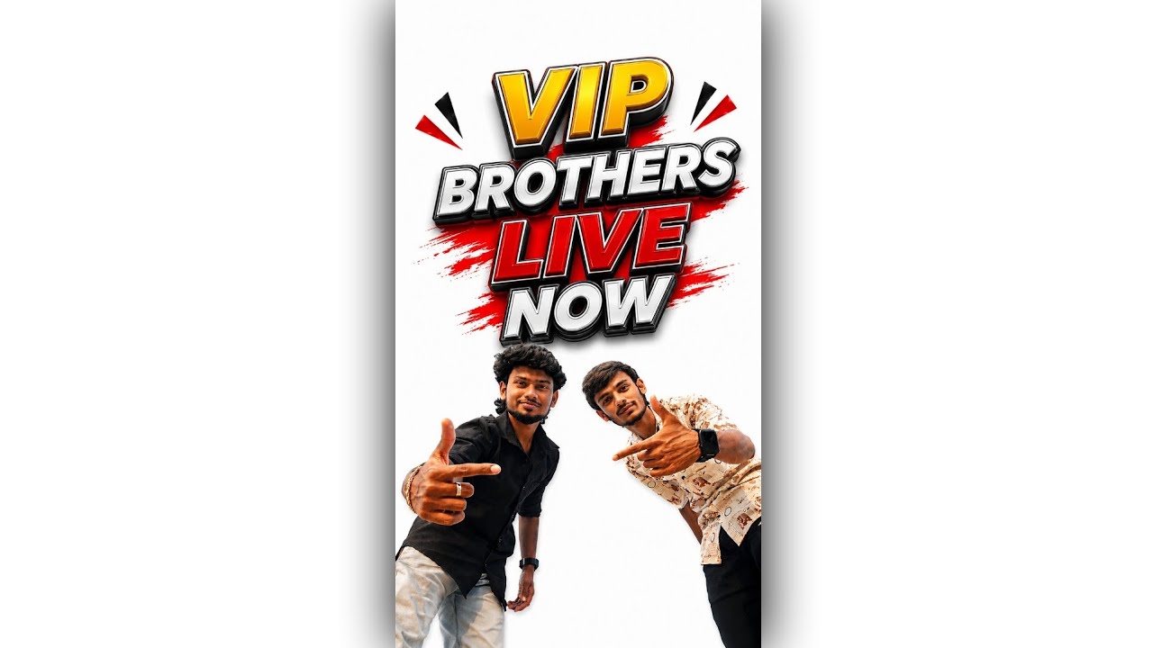 Vip Brothers  is live  Now 👉🏻💥