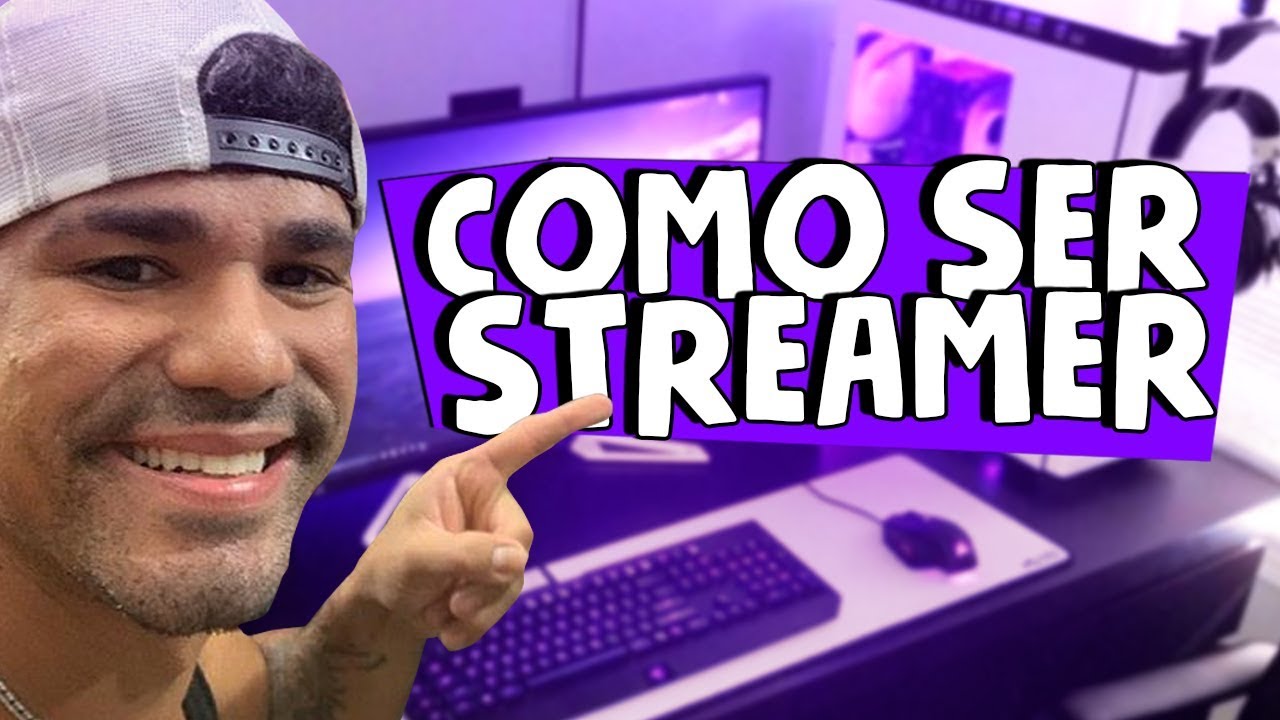 COMO SER UM STREAMER - Dicas de um profissional