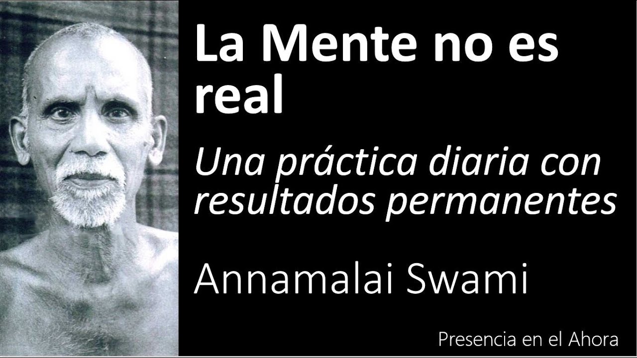 La Mente es Maya #ramanamaharshienespañol #annamalaiswami