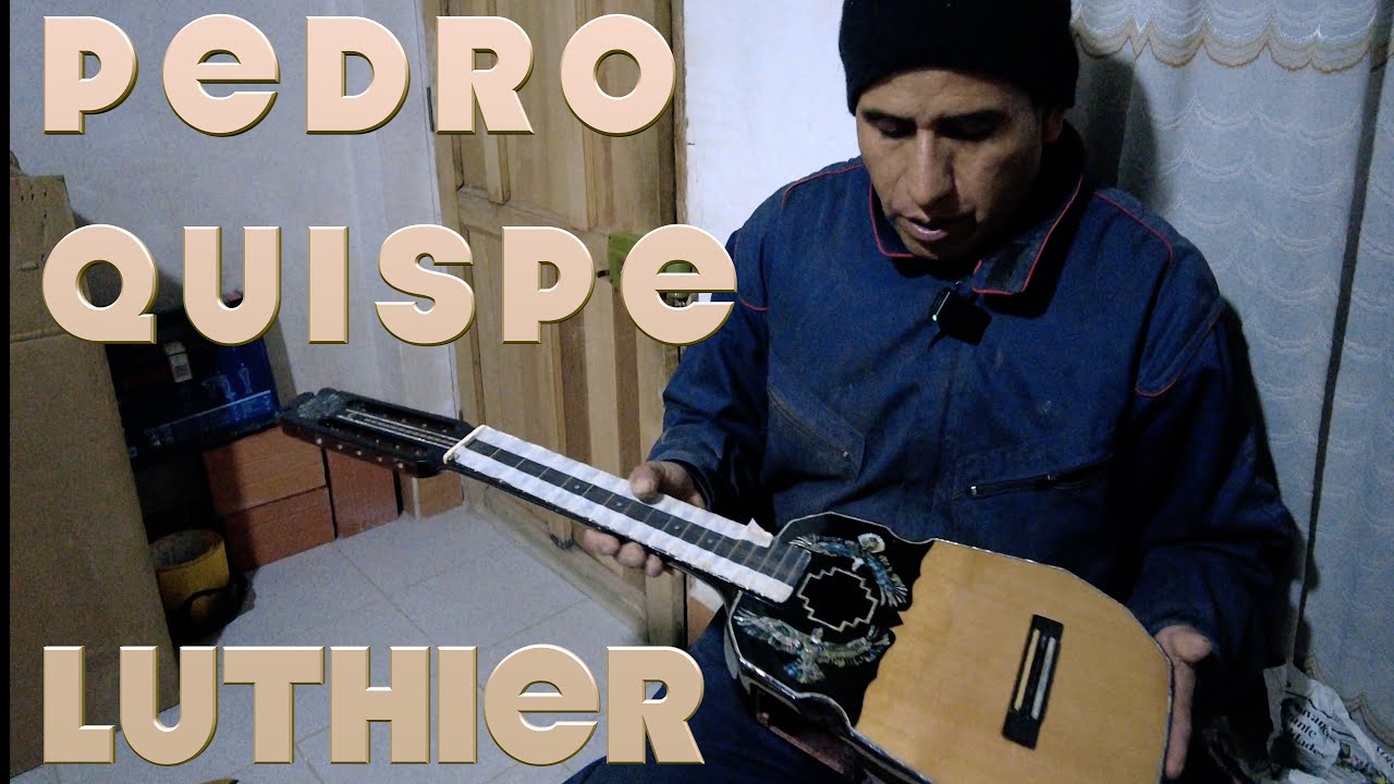 ESTUVIMOS CON EL LUTHIER DE CHARANGOS PEDRO QUISPE EN LA PAZ