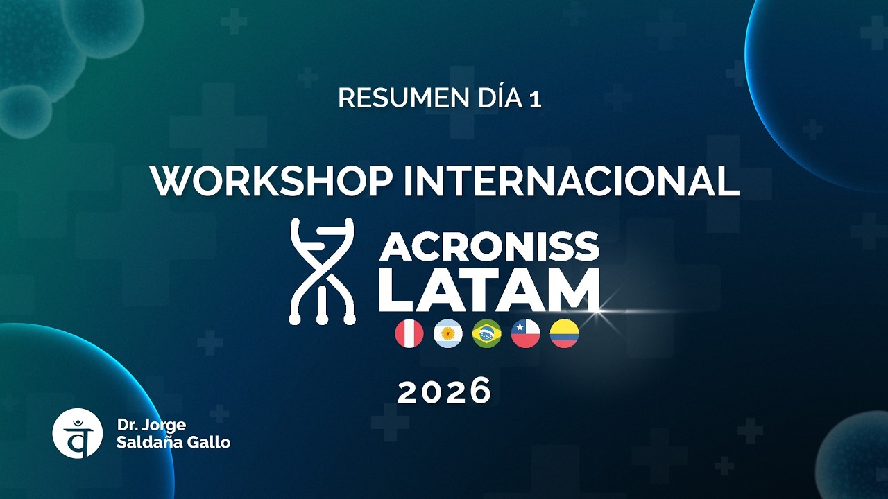 Resumen Día 1 | Workshop Internacional ACRONISS LATAM 2026
