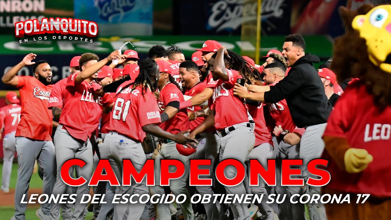 LEONES DEL ESCOGIDO | SON LOS NUEVOS CAMPEONES DE LIDOM OBTIENEN SU CORONA 17 | 🦁🔴 | ⚾️🔥🔥🔥