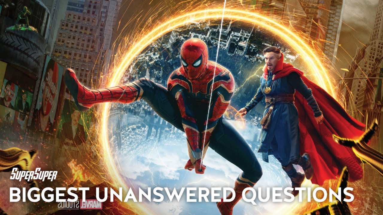 Spider-Man: No Way Home- 5 Biggest Unanswered Questions | SuperSuper