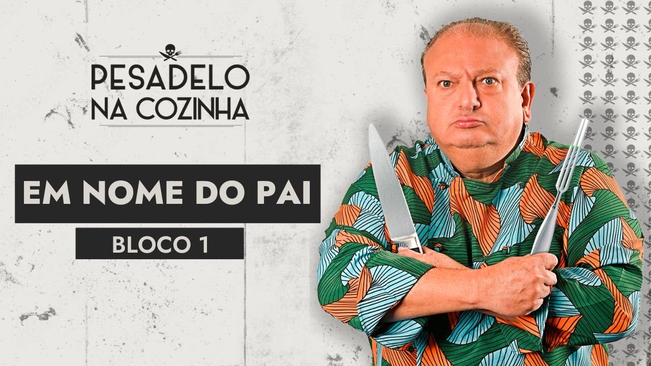 Pesadelo na Cozinha: Em nome do Pai - Episódio Completo | Bloco 1