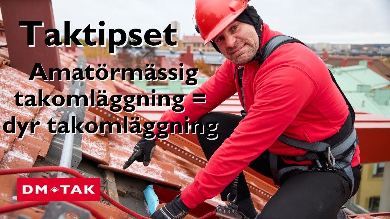 Taktipset - Amatörmässig takomläggning = dyr takomläggning