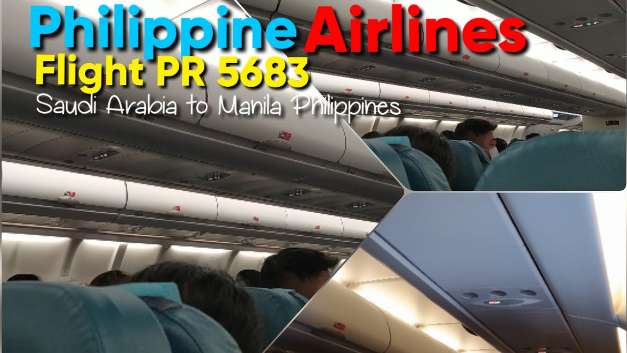 PHILIPPINE AIRLINES AIRBUS FLIGHT PR 5683 from Dammam City KSA  to Manila 10 HOURS DIRECT FLIGHT