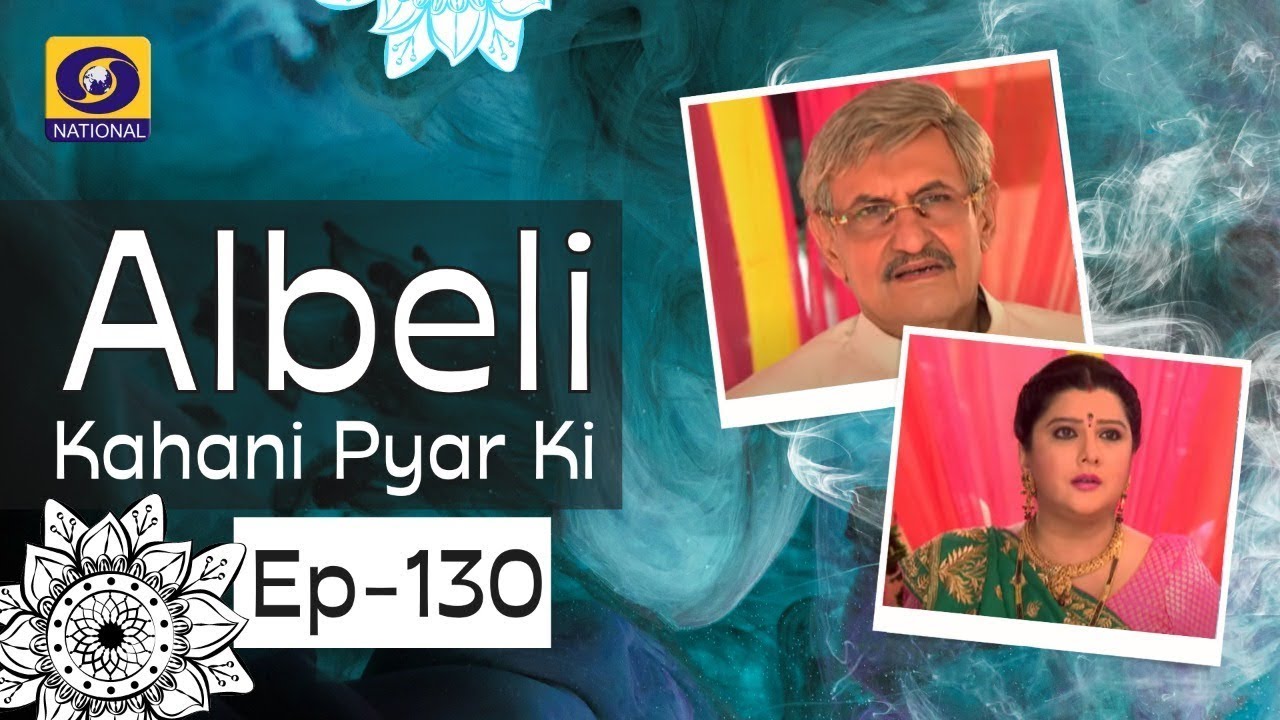 Albeli... Kahani Pyar Ki | Ep. #130