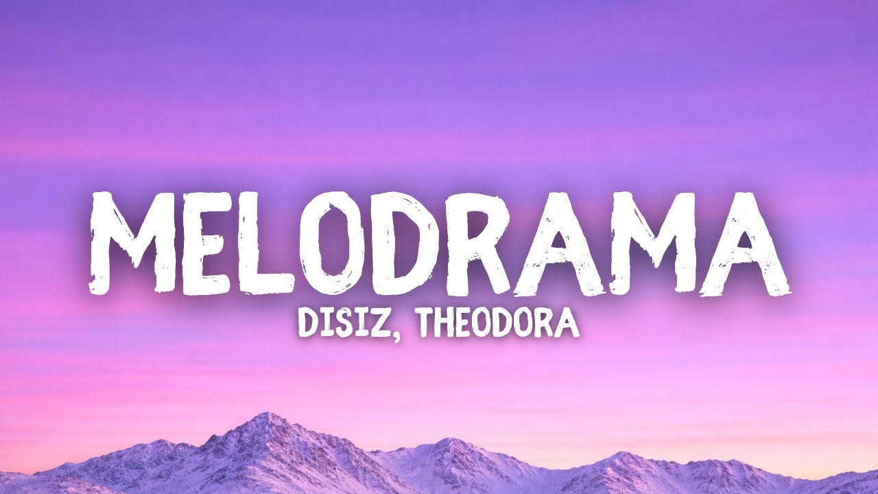disiz, Theodora - Melodrama (Paroles / Lyrics)