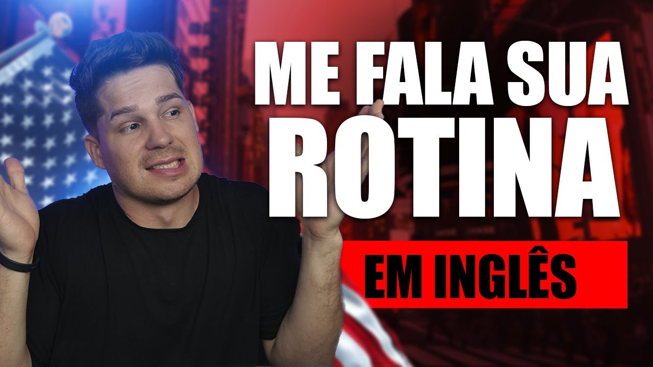 Aprenda a falar sobre sua ROTINA em INGLÊS