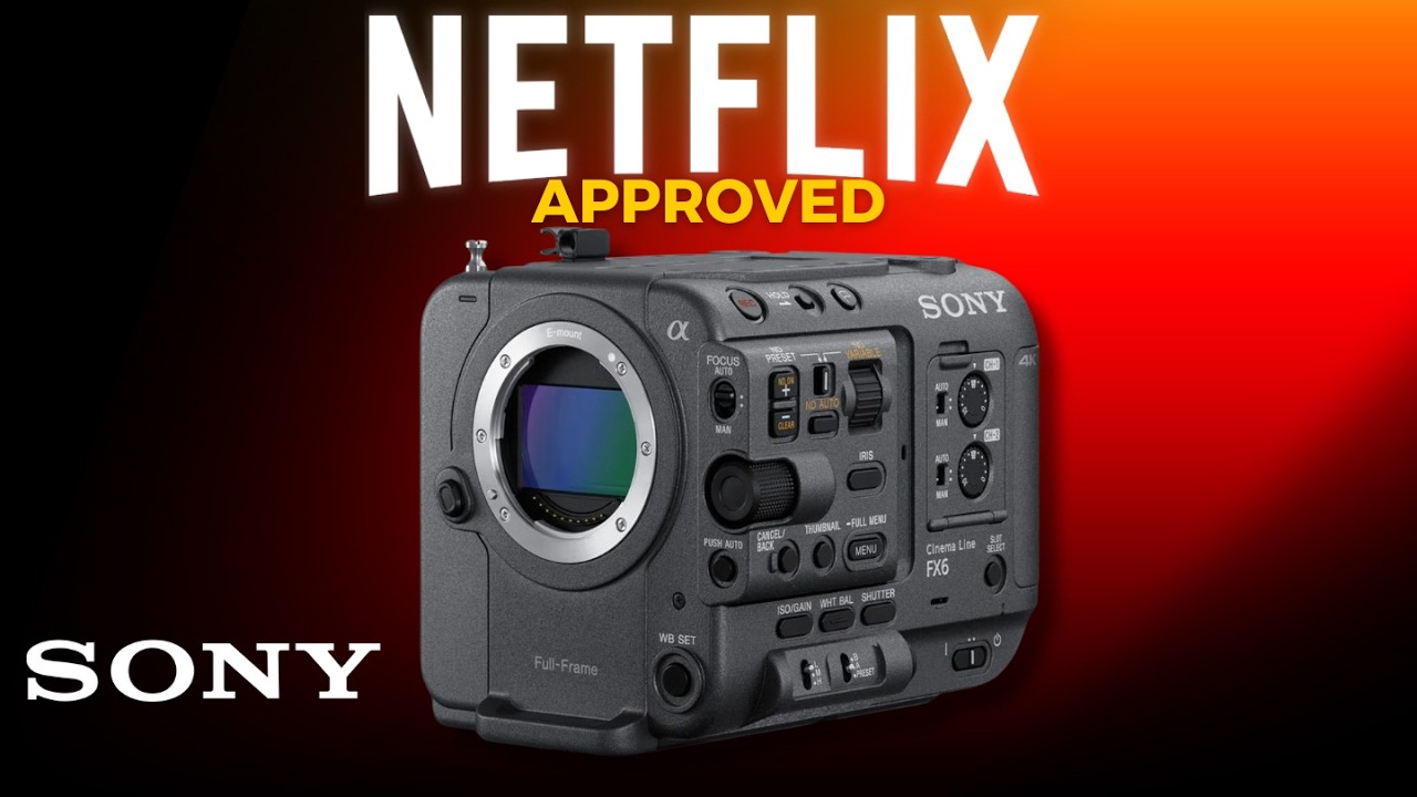 Sony FX6 Netflix Approval EXPOSED - MORE Cameras Deserve the Badge