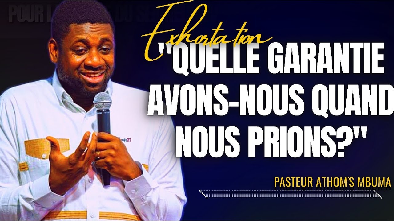 🎤QUELLE GARANTIE AVONS-NOUS QUAND NOUS PRIONS |PST. ATHOM'S MBUMA |PRÉDICATION|PHILA CITÉ D'EXAU...