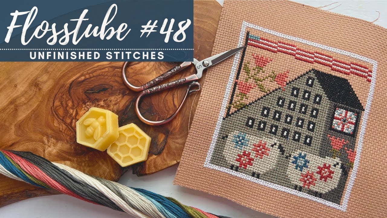 Flosstube #48: April stitches bring May finishes!