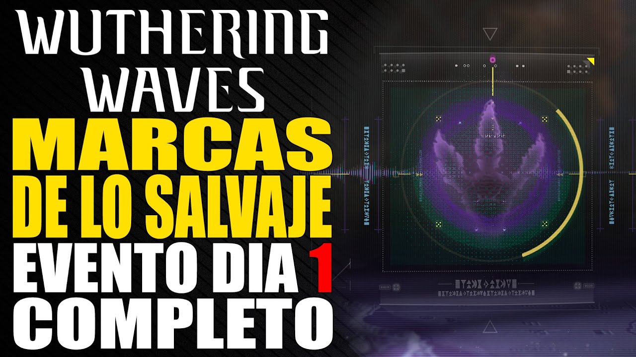Marcas de lo salvaje - Evento d&iacute;a 1 completo - Wuthering Waves