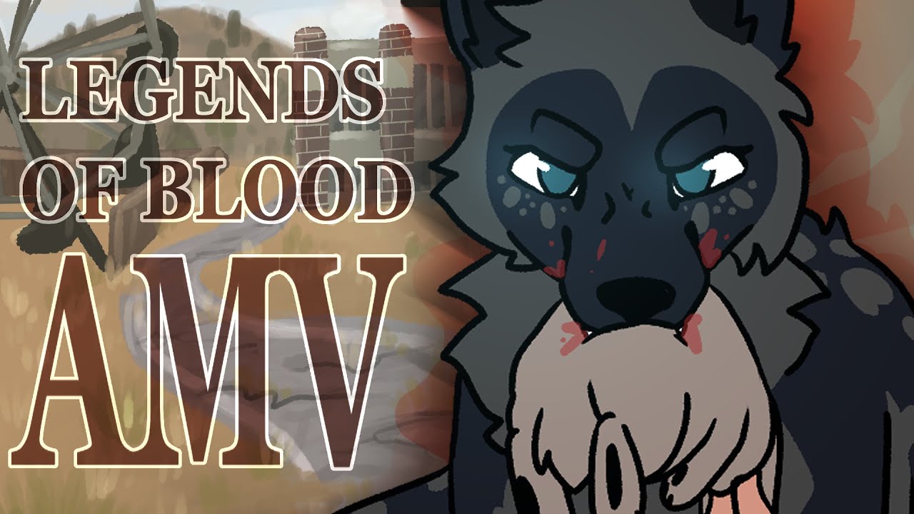 Legends of Blood AMV!! - Commission for Littlesprout's Stories
