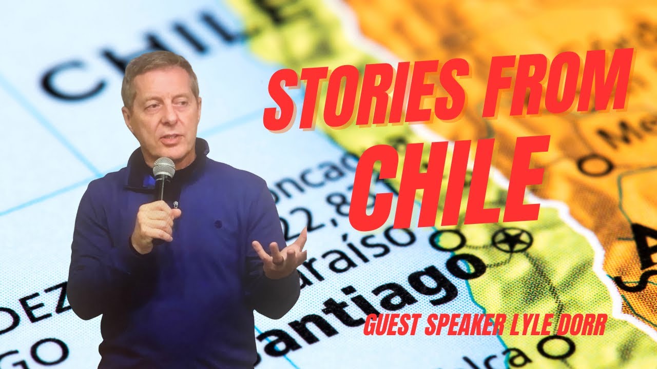 Stories from Chile | Guest Speaker Lyle Dorr |  Pastor Joyce Newman | 12-18-25