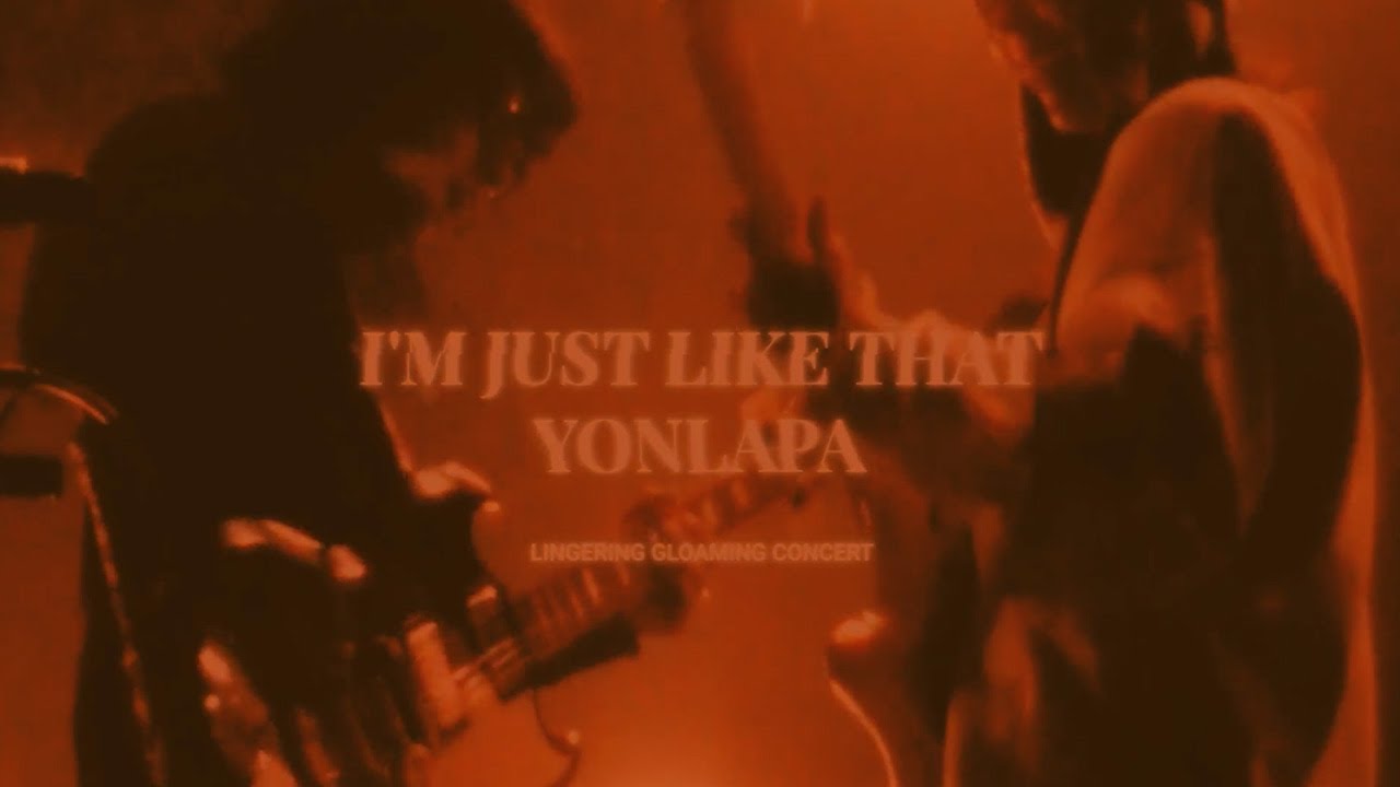 YONLAPA - I'm Just Like That  (Live at LINGERING GLOAMING CONCERT)