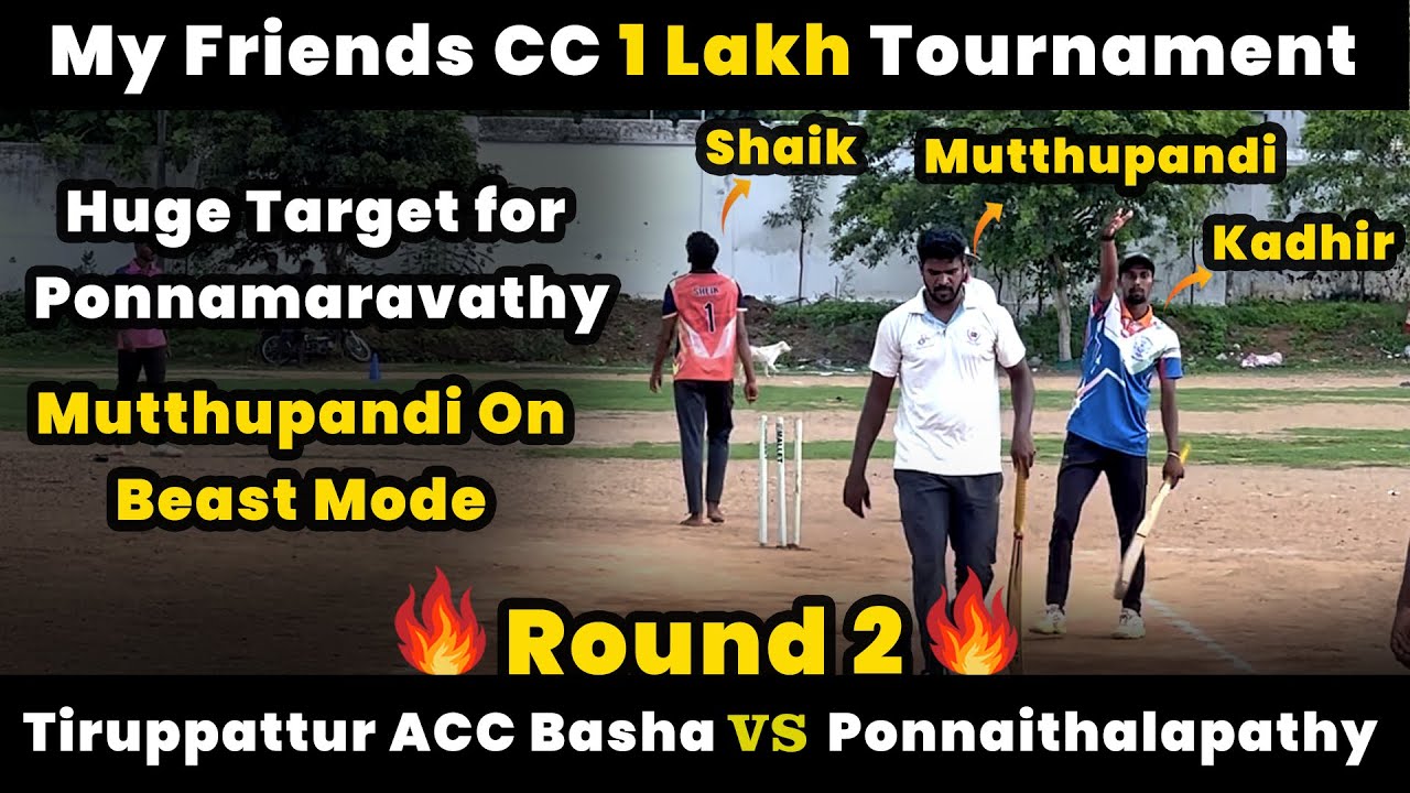 Tiruppattur ACC Basha Vs Ponnaithalapathy | Round 2 | My Friends CC 1 Lakh Tournament #indvsnz