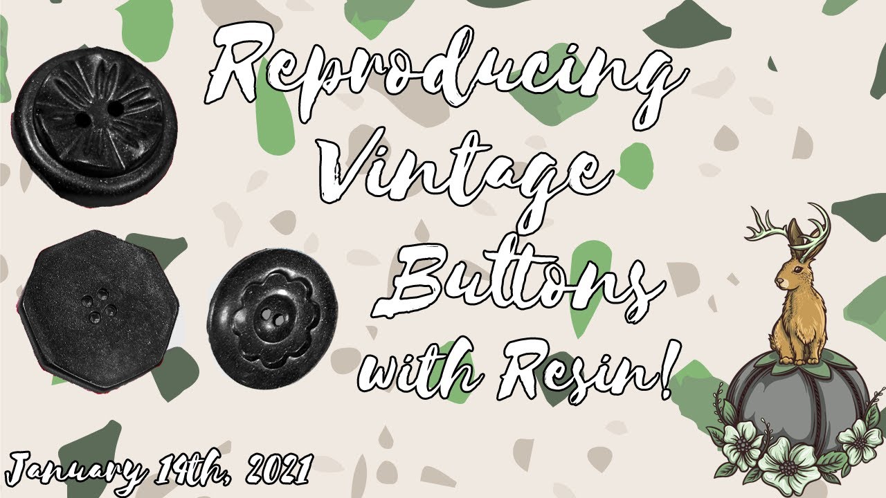 Reproducing Vintage Buttons with Resin