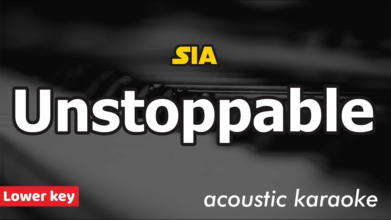 Sia - Unstoppable (SLOW piano karaoke lower key)