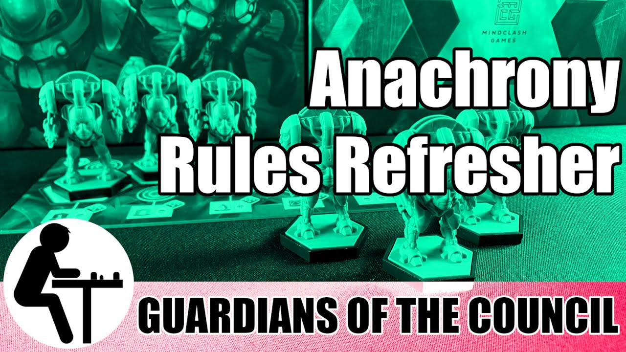 Anachrony Rules Refresher: Guardians of the Council