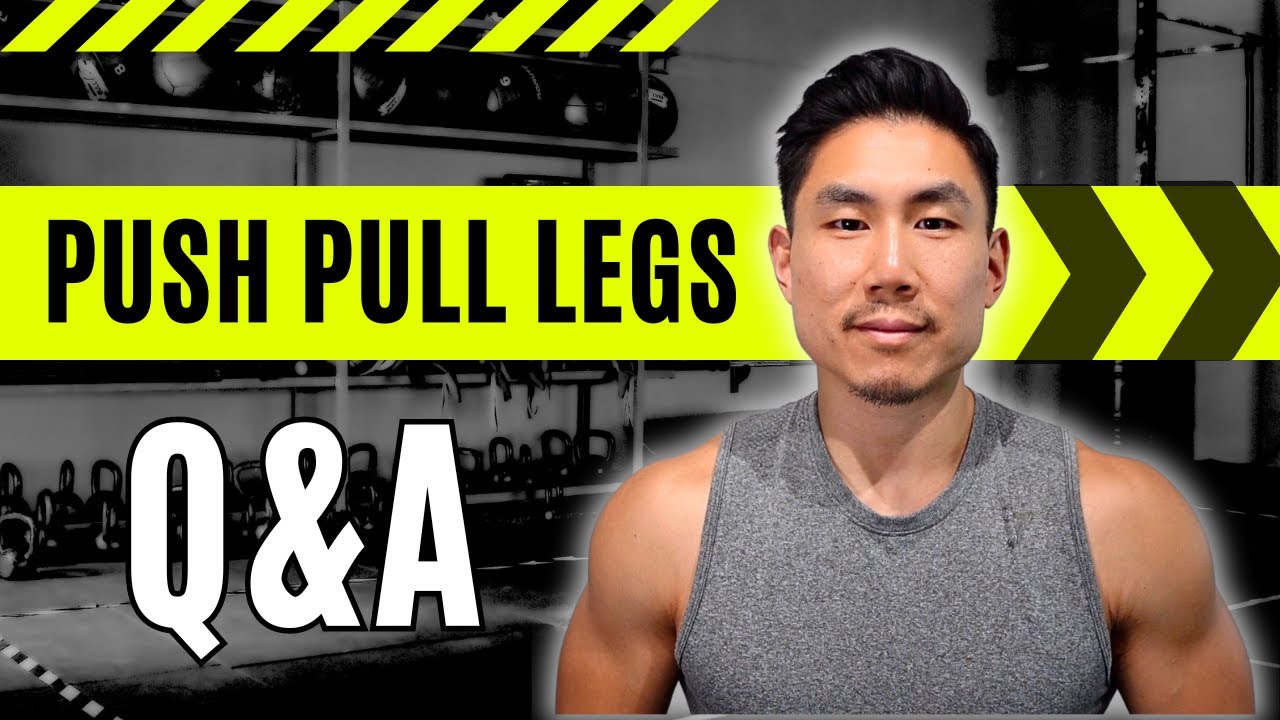 Push Pull Legs Workout Questions and Answers