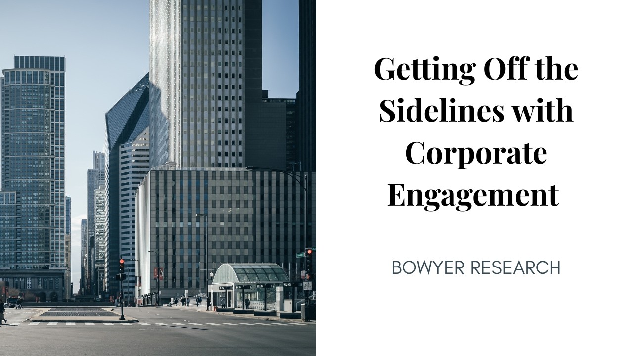 Getting Off the Sidelines with Corporate Engagement (Bowyer Research)