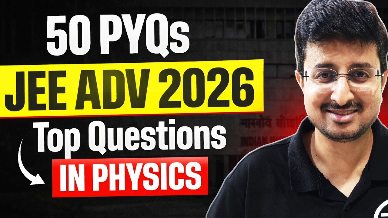 JEE Advanced 2026 - Top 50 Questions | Complete Physics Revision | PYQs | Eduniti | Mohit Sir