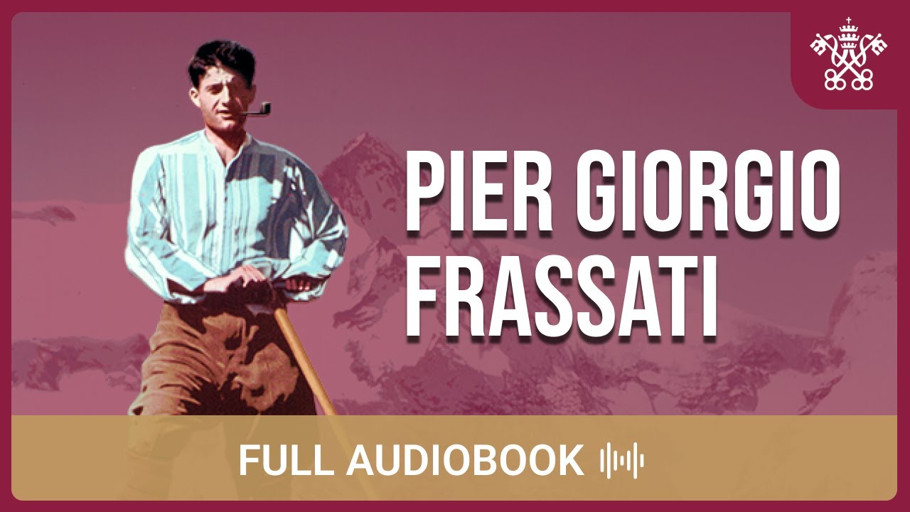 St Pier Giorgio Frassati: His Story [Full Audiobook] #audiobook | by Glynn MacNiven-Johnston