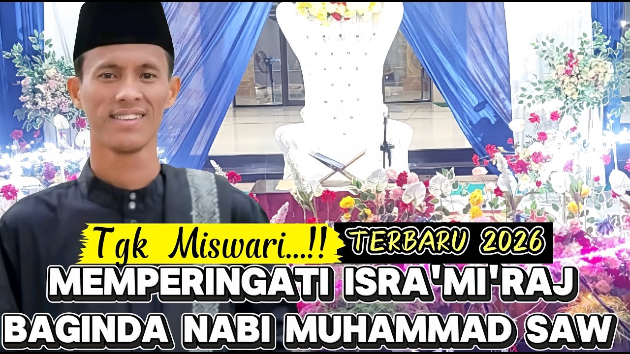 Dakwah Tgk miswari Terbaru 2026 Di Matang Neuheun Aceh Timur Memperingati isra'mi'raj nabi Muhammad