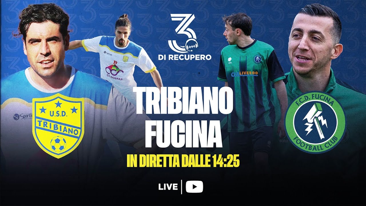 ECCELLENZA - GIRONE B | TRIBIANO - FCD FUCINA | LIVE