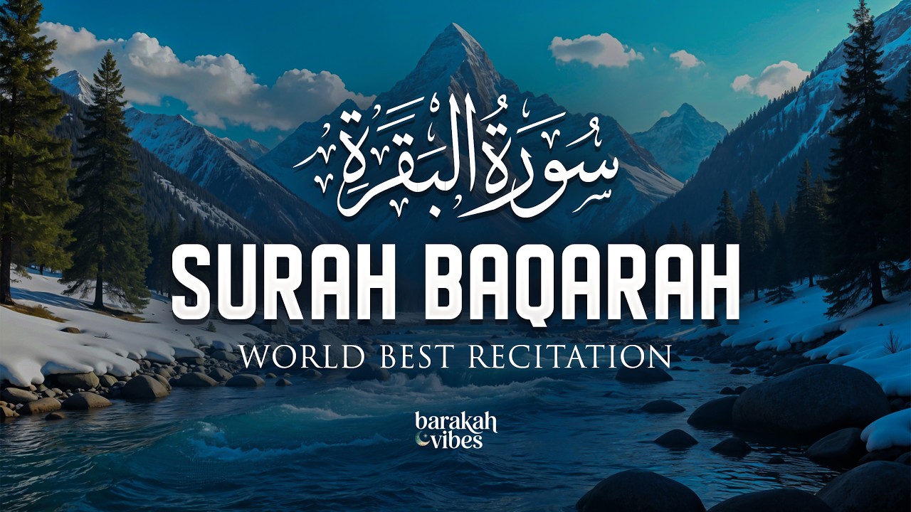 Surah Al-Baqarah سورة البقرة | Full Quran Recitation | Peace, Protection & Healing إن شاء الله