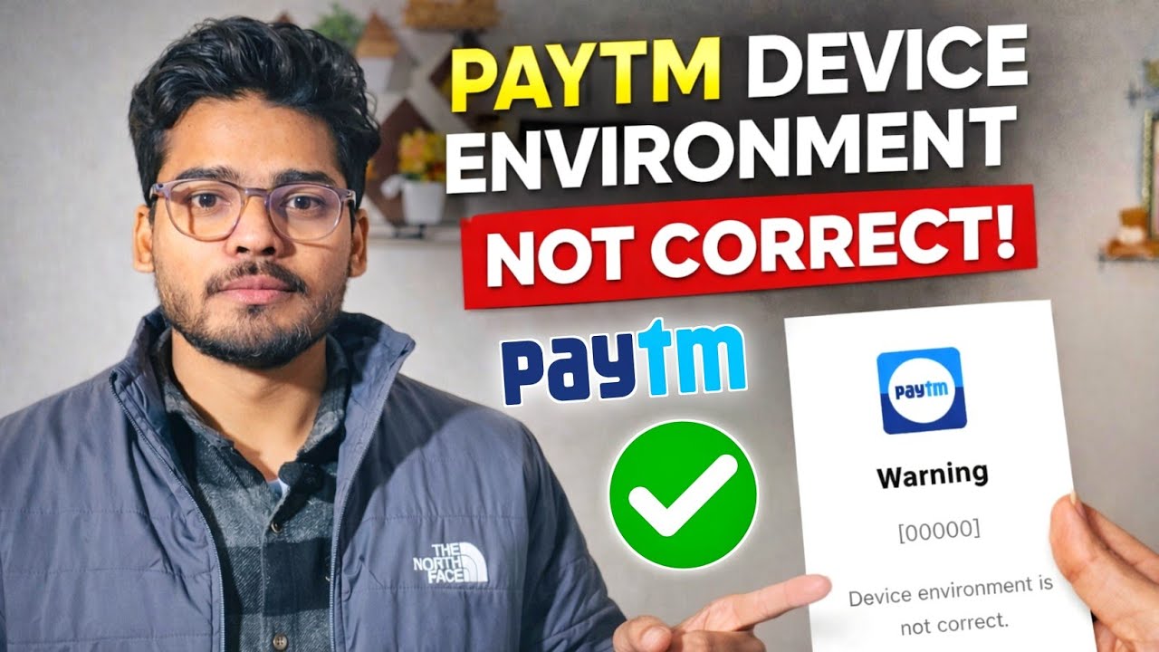 device environment is not correct paytm | device environment is not correct | paytm warning 00000