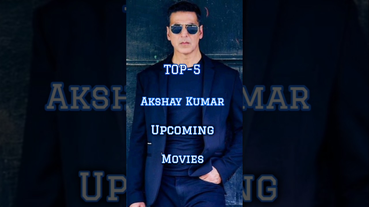 TOP 5 Akshay Kumar Upcoming Movies🔥 #ytshorts #shorts