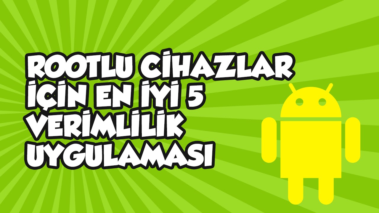 Rootlu Cihazlar İçin En İyi 5 Verimlilik Uygulaması