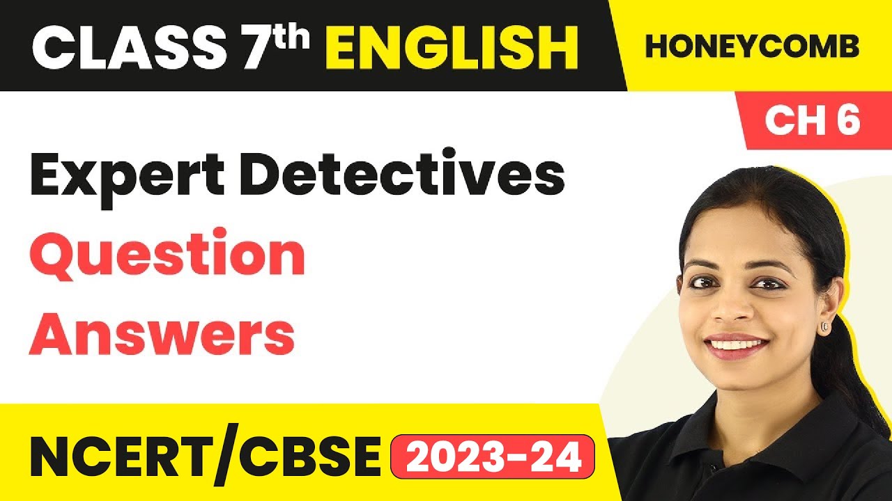 Class 7 English Chapter 6 NCERT Questions | Expert Detectives Question Answers | Class 7 English