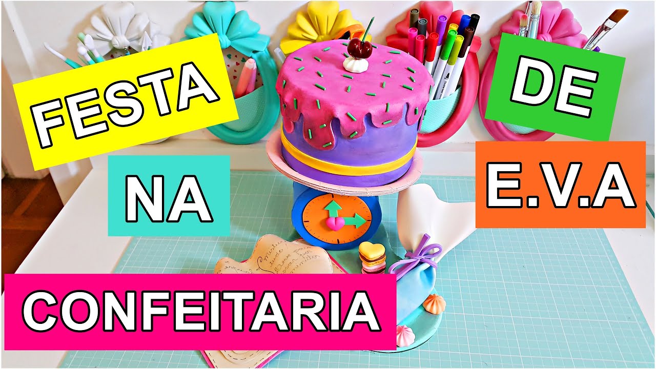 DIY: CHEGOU O BOLO TEMÁTICO! É FESTA NA CONFEITARIA EM E.V.A!