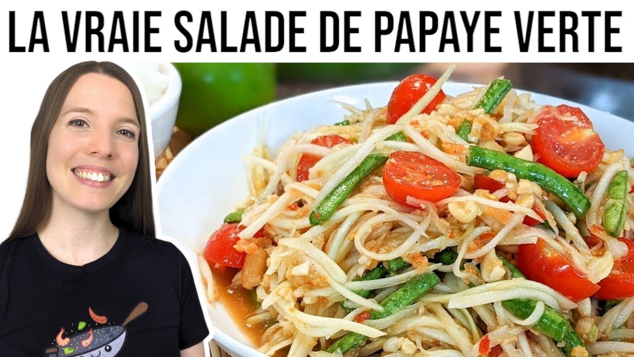 SALADE DE PAPAYE VERTE THAÏLANDAISE - SOM TAM - THAI GREEN PAPAYA SALAD - HOP DANS LE WOK