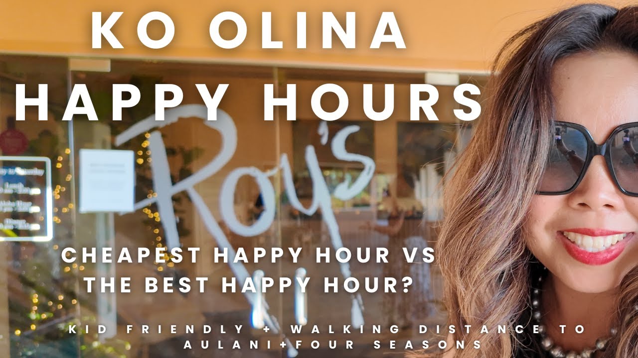 Ko Olina Happy Hours-the Cheapest? The Best? Family Friendly + Within Walking Distance of Aulani