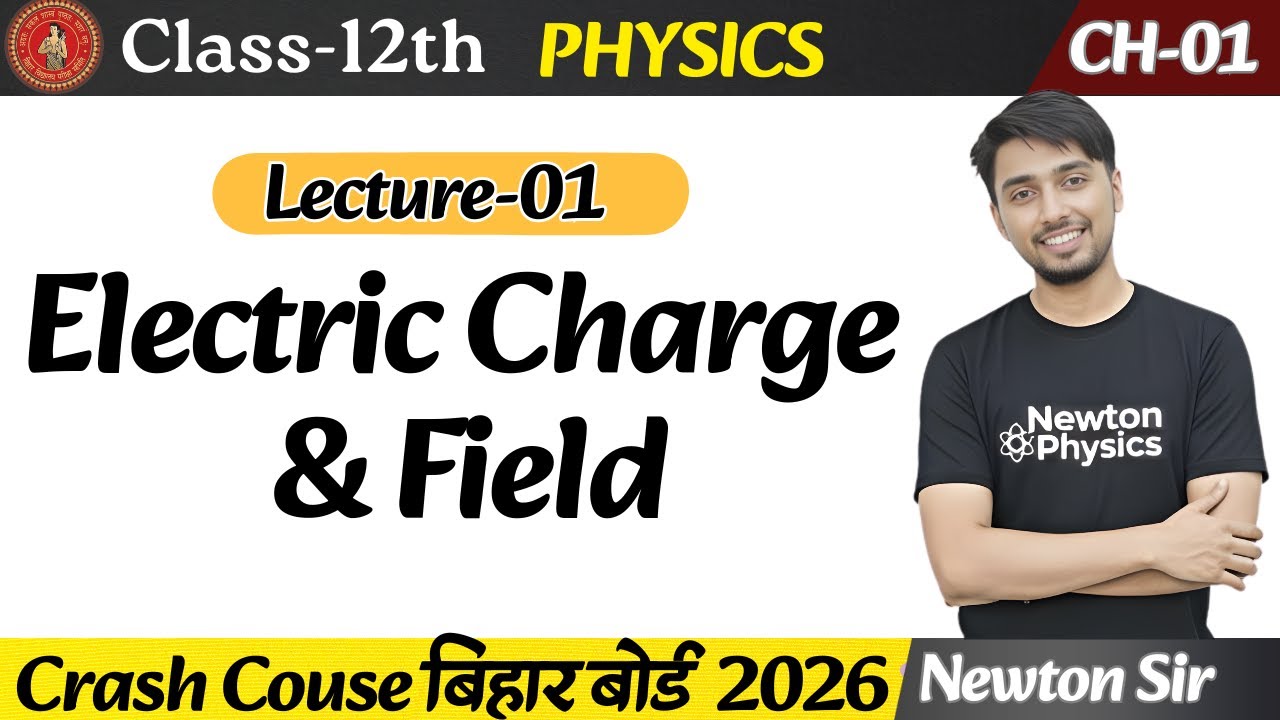 DAY 01 || Electric charge|| 01 electric charge & field||Physics Crash course|| #biharboard2026