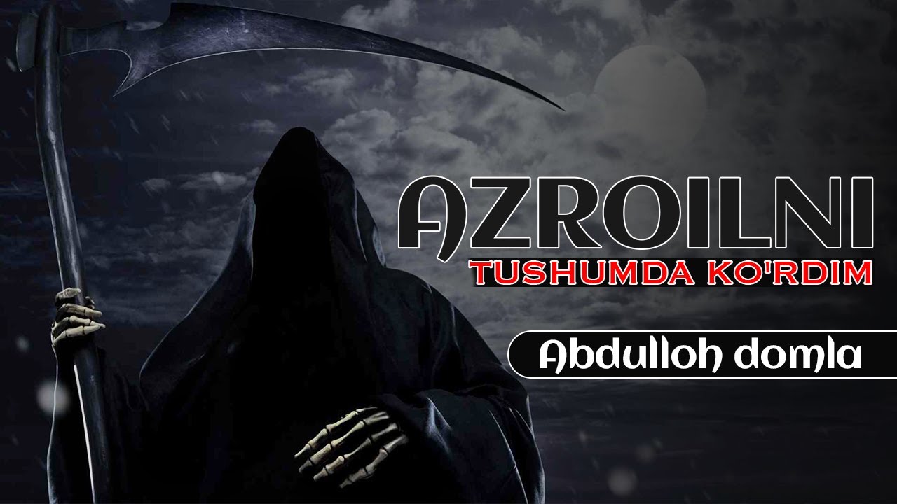 ABDULLOH DOMLA AZROILNI TUSHUMDA KO'RDIM /АБДУЛЛОХ  АЗРОИЛНИ ТУШУМДА КЎРДИМ