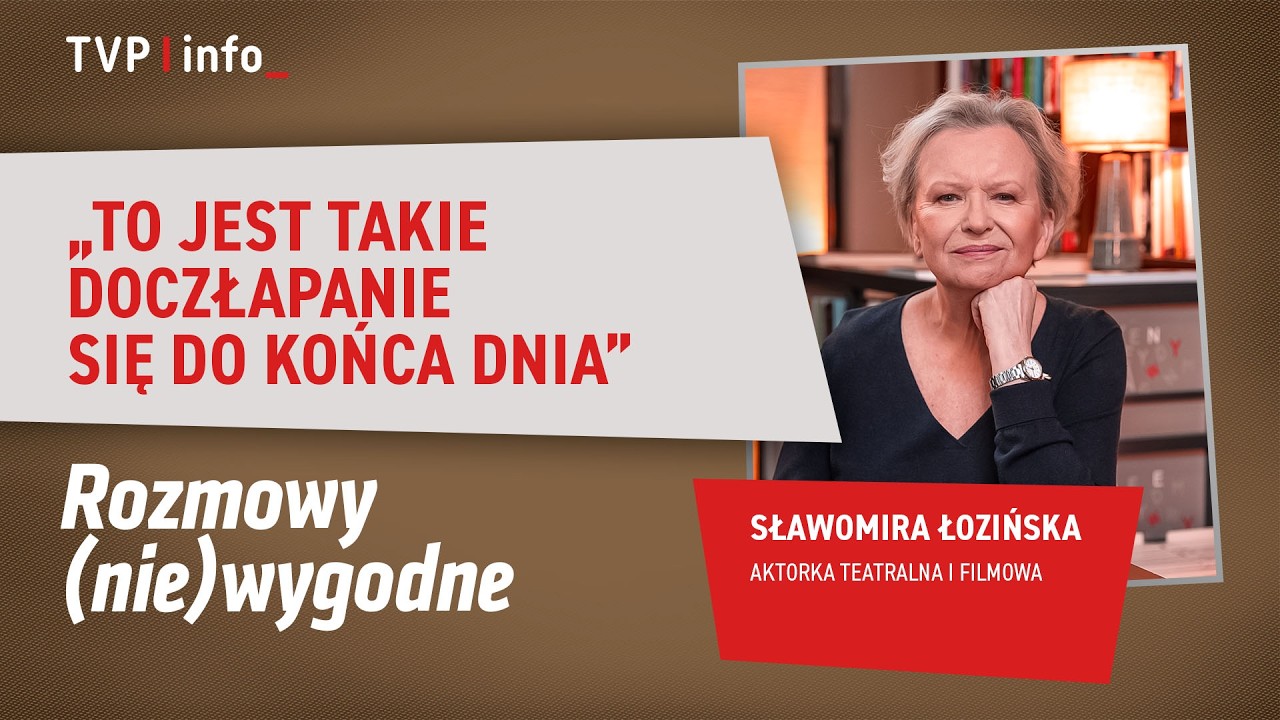 Sławomira Łozińska: To jest takie doczłapanie się do końca dnia | ROZMOWY (NIE)WYGODNE
