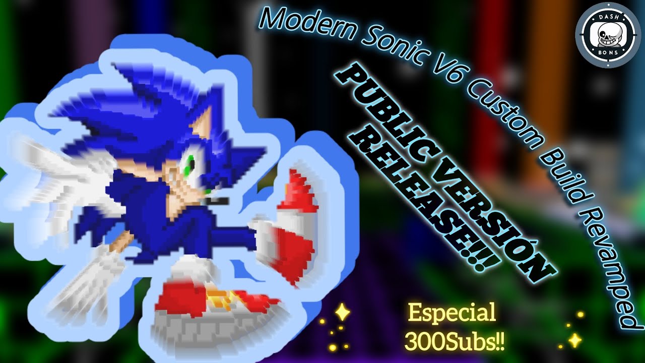 [#SRB2] Modern Sonic V6 Custom Build Revamp [ESPECIAL300Subs!!] [RELEASE!!!]