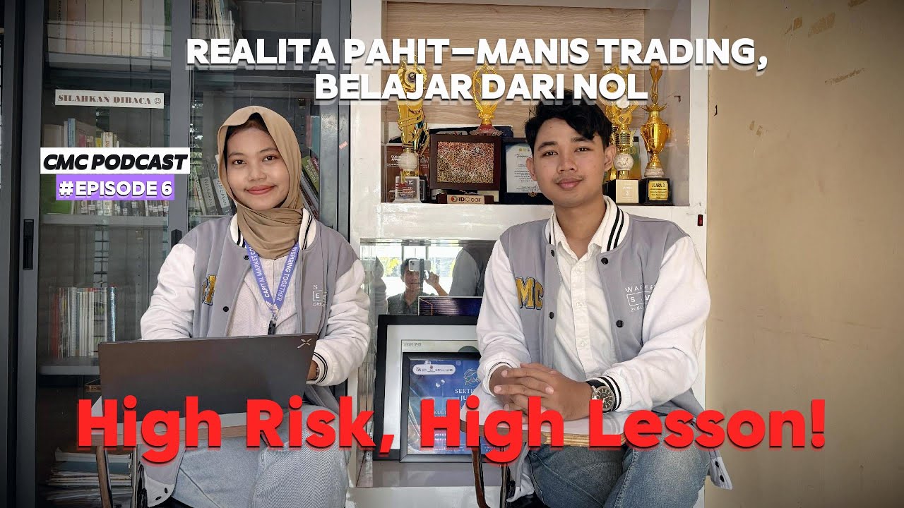 CMC Podcast Ep.6: Bukan Cuan Instan! Realita Pahit–Manis Trading dari Nol hingga Konsisten Profit