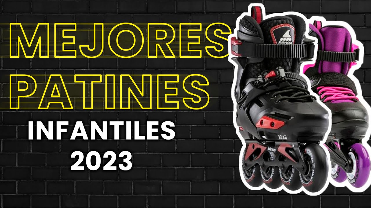 CUÁLES SON LOS MEJORES PATINES PARA NIÑOS | Patines infantiles Rollerblade 2023 |