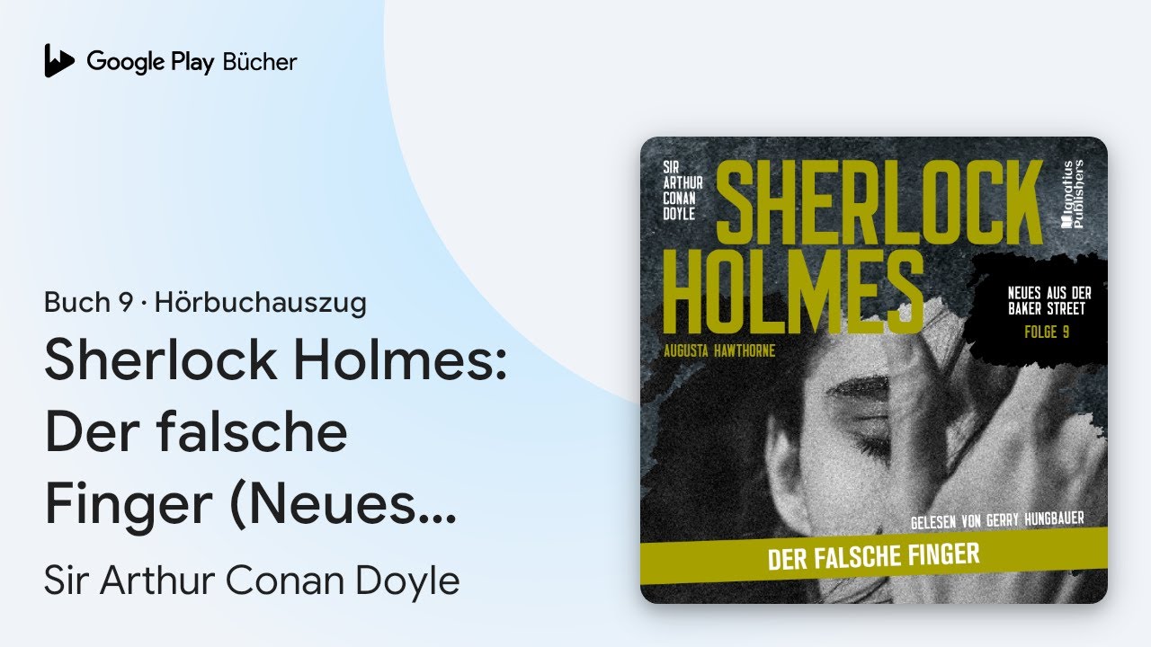 „Sherlock Holmes: Der falsche Finger (Neues aus…“ von Sir Arthur Conan Doyle · Hörbuchauszug