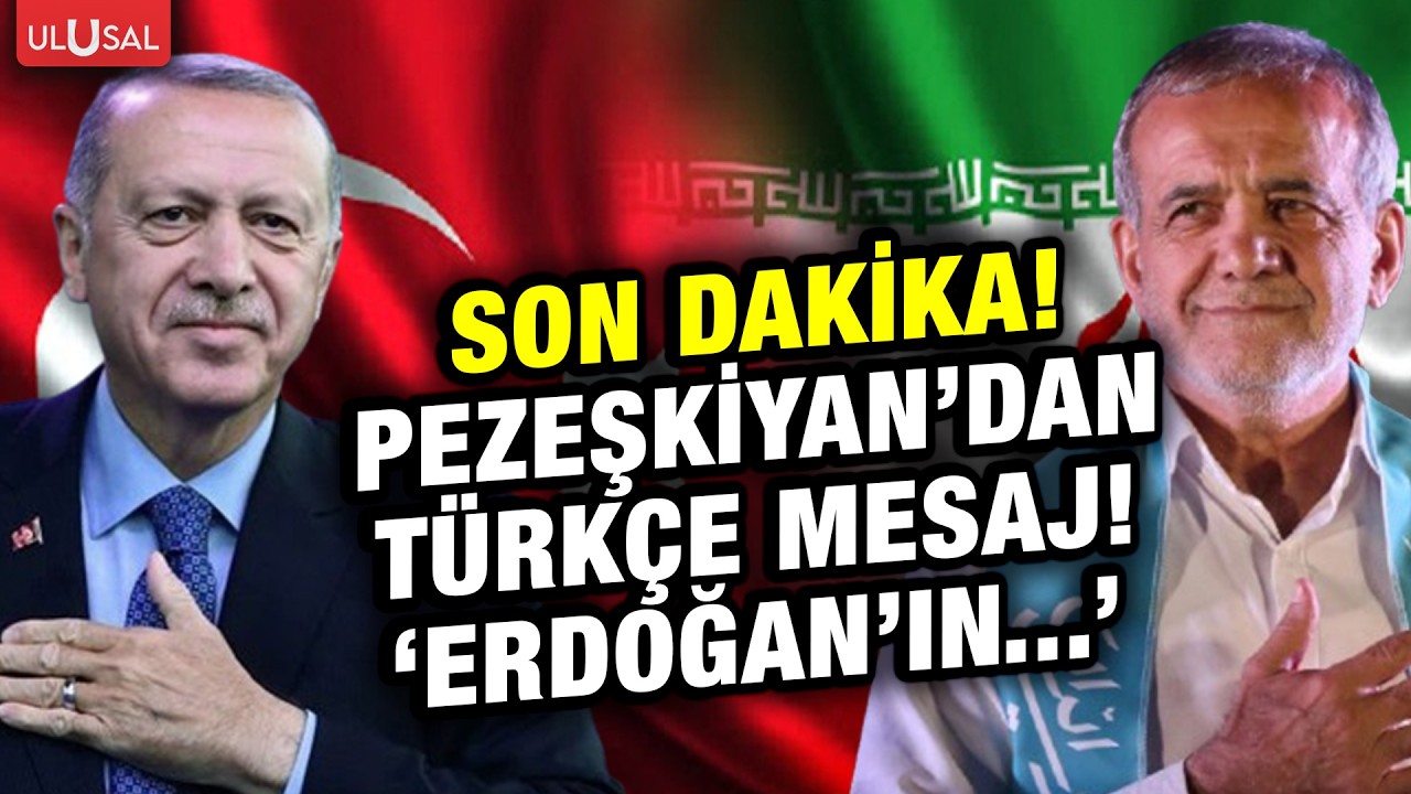SON DAKİKA! İran Cumhurbaşkanı Pezeşkiyan'dan T&uuml;rk&ccedil;e mesaj! 