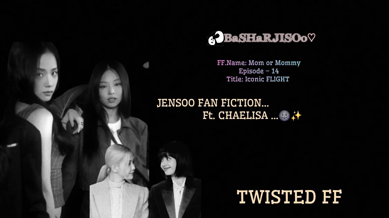 Mom or Mommy – Part 14 🌙 | Jensoo Fanfic ft. Chaelisa | Mature Romance AU #ff #sub #jensooff